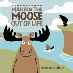 making the moose out of life - cover